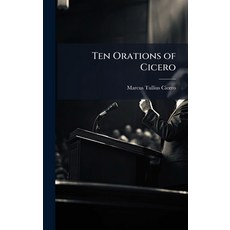 (영문도서)Ten Orations of Cicero Hardcover, Hutson Street Press, English, 9781023810876