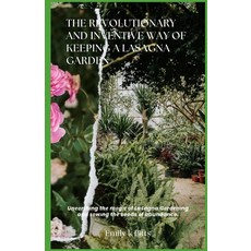(영문도서) The Revolutionary and Inventive way of Keeping a Lasagna Garden: Unеk... Paperback, Independently Published, English, 9798313043197
