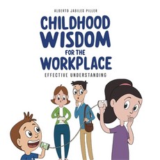 (영문도서) Childhood Wisdom for the Workplace: Effective Understanding Hardcover, Palmetto Publishing, English, 9798822953833