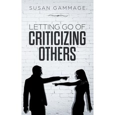 (영문도서) Letting Go of Criticizing Others Paperback, Library and Archives Canada, English, 9780993677625