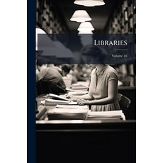 (영문도서)Libraries; Volume 16 Paperback, Nabu Press, English, 9781143864568