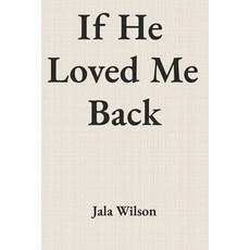 (영문도서)If He Loved Me Back Paperback, Independently Published, English, 9798275096170