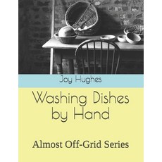 Washing Dishes by Hand: Almost Off-Grid Series Paperback, Independently Published, English, 9798705096640