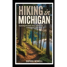 (英文圖書)Hiking in Michigan: Exploring the Trails Lakes and Forests of the Great Lakes... 平裝版, Independently Published, English