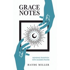 (영문도서) Grace Notes: Blending tradition with modern prayer Hardcover, Lulu.com, English, 9781304335029