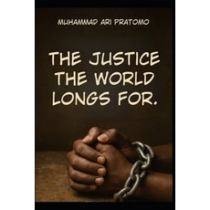 (영문도서)The Justice the World Longs for Paperback, Independently Published, English, 9798298484244
