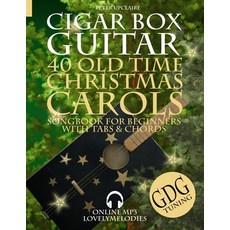 (영문도서) 40 Old Time Christmas Carols - GDG Cigar Box Guitar Songbook for Beginners with Tabs and Chords Paperback, Independently Published, English, 9798785907416