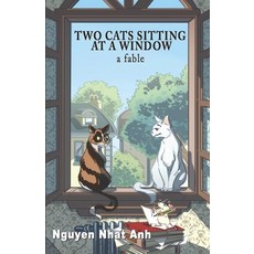 (영문도서)Two Cats Sitting at a Window: A Fable Paperback, Hannacroix Creek Books, English, 9781938998195