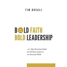 (영문도서)Bold Faith Bold Leadership: A 21-Day Devotional Guide for Christian Leaders in a... Paperback, Independently Published, English, 9798268243048