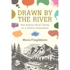 (영문도서)Drawn by the River: The Hudson River Valley as a Comics Ecosystem Paperback, State University of New Yor..., English, 9798855803822