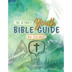 (영문도서)The Ultimate Youth Bible Guide: Old Testament Paperback, Independently Published, English, 9798270467128