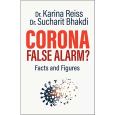 Corona False Alarm?: Facts and Figures Paperback, Chelsea Green Publishing Company