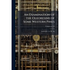 (英文圖書)An Examination of the Oleoresins of Some Western Pines 平裝版, Hutson Street Press, 英文