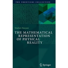 (영문도서) The Mathematical Representation of Physical Reality Hardcover, Springer, English, 9783031212536