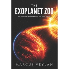(영문도서)The Exoplanet Zoo: The Strangest Worlds Beyond Our Solar System Paperback, Independently Published, English, 9798259480179