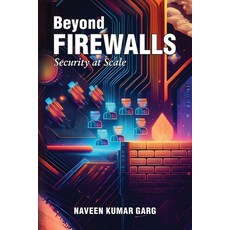 (영문도서) Beyond Firewalls: Security-at-Scale Paperback, Naveen Garg, English, 9798988419099