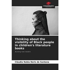 (영문도서)Thinking about the visibility of Black people in children's literature books Paperback, Our Knowledge Publishing, English, 9786208740849