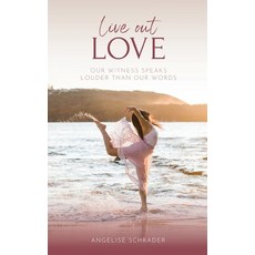 (영문도서) Live Out Love Paperback, United House Publishing, English, 9781952840395