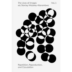 The Lives of Images Vol I: Repetition Reproduction and Circulation Paperback, Aperture, English, 9781597115025