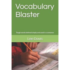 (영문도서) Vocabulary Blaster: Tough words defined simply and used in a sentence Paperback, Independently Published, English, 9798394929489