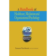 (영문도서) A Handbook of Healthcare Mediation and Organizational Psychology Paperback, Independently Published, English, 9798484443888