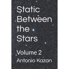 (영문도서)Static Between the Stars: Volume 2 Paperback, Independently Published, English, 9798271406348