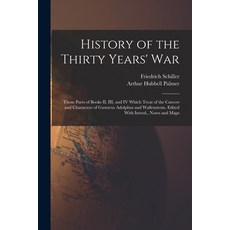 (영문도서) History of the Thirty Years' War; Those Parts of Books II III and IV Which Treat of the Car... Paperback, Legare Street Press, English, 9781018562490