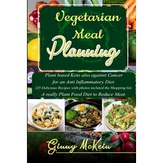 Vegetarian Meal Planning: Plant based Keto for an Anti Inflammatory Diet. 125 Delicious Recipes with... Paperback, Independently Published, English, 9798576557257