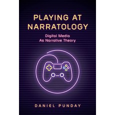 (영문도서) Playing at Narratology: Digital Media as Narrative Theory Paperback, Ohio State University Press, English, 9780814255506