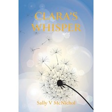 (영문도서)Clara's Whisper Paperback, Salvito Publishing, English, 9780646728919