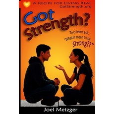 (영문도서)Got Strength?: A Recipe for Living Real Paperback, Independently Published, English, 9798296204349