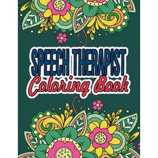 Speech Therapist Coloring Book: Great Speech Therapist Christmas Gift - Unique Speech Therapist Gift... Paperback, Independently Published