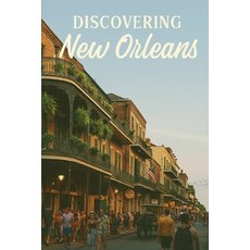 (영문도서)Discovering New Orleans Paperback, Independently Published, English, 9798268478556