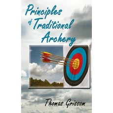 (영문도서) Principles of Traditional Archery Hardcover, Sunstone Press, English, 9781632934222