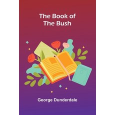 (영문도서)The Book of the Bush Paperback, Alpha Edition, English, 9789374590041