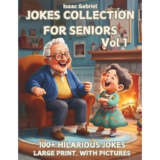(영문도서) Jokes Collection for seniors - Vol 1: Hilarious and Heartwarming Jokes to Keep... Paperback, Independently Published, English, 9798305522174
