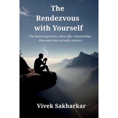 (영문도서)The Rendezvous with Yourself: The honest questions about life relationships ti... Paperback, Notion Press, English, 9798904519766 Notion Press, English, 9798904519766