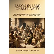 (英文圖書)Essays in Early Christianity: Chiliasm Prophecy Model and Non-Elect Salvation Po... 平裝版, Christian Publishing House, 英文