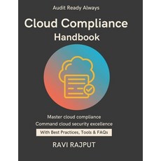 (영문도서)Cloud Compliance Handbook: Mapping Cloud Responsibilities cloud security standar... Paperback, Independently Published, English, 9798266314122