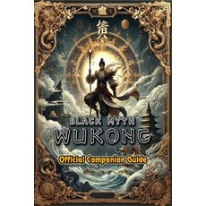 (영문도서) Black Myth: Wukong Complete Guide: Bosses Strategies Tips and Tricks Paperback, Independently Published, English, 9798337574318