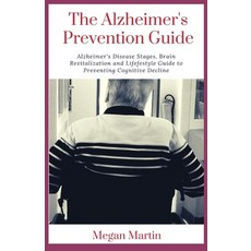 The Alzheimer's Prevention Guide: Alzheimer's Disease Stages Brain Revitalization and Lifefestyle G... Paperback, Independently Published, English, 9798715842800