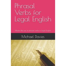 (영문도서)Phrasal Verbs for Legal English: Key phrasal verbs for lawyers and law students Paperback, Independently Published, English, 9798270628314