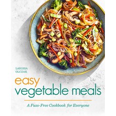 Easy Vegetable Meals: A Fuss-Free Cookbook for Everyone Paperback, Rockridge Press