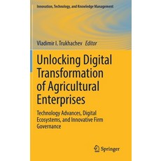(영문도서) Unlocking Digital Transformation of Agricultural Enterprises: Technology Advances Digital Ec... Hardcover, Springer, English, 9783031139123