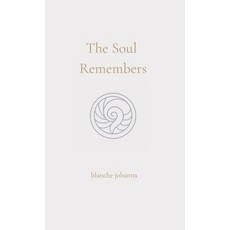 (英文圖書)The Soul Remembers: A Journey of Return Through Soul Memory Divine Origin and... 精裝版, Blanche Johanna, 英文