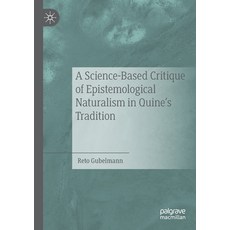 A Science-Based Critique of Epistemological Naturalism in Quine's Tradition Paperback, Palgrave MacMillan