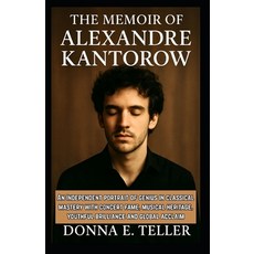 (英文圖書)The Memoir of Alexandre Kantorow: An Independent portrait of genius in classical... 平裝版, Independently Published, 英文