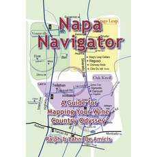 (영문도서) Napa Navigator A Guide for Mapping Your Wine Country Odyssey Paperback, Cuore Libre Publishing, English, 9781088168936