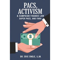(영문도서) PACs Activism & Campaign Finance Law: How You Can Quickly & Easily Build Your... Paperback, Independently Published, English, 9798346124085