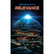 (영문도서)Newearth Relevance Hardcover, A. K. Frailey Books, English, 9798999824134